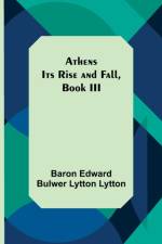 ATHENS: ITS RISE AND FALL, BOOK III af Edward Bulwer Lytton
