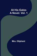 At His Gates af Mrs Oliphant