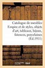 Catalogue de meubles Empire et de styles, objets d'art, tableaux, bijoux, faiences, porcelaines af Collectif