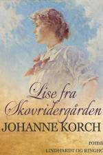 Lise fra Skovridergården af Johanne Korch