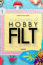 Fine figurer af HOBBYFILT af Lisbet Lücke Larsen