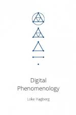 Digital phenomenology : proving digital philosophy and post-Keynesian economics. af Loke Hagberg