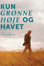 Kun grønne høje og havet af Thorkild Bjørnvig