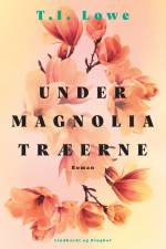 Under magnoliatræerne af T.I. Lowe