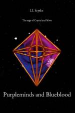 Purpleminds and blueblood : the saga of crystal and silver af I.L Scythe