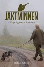 Jaktminnen : lite pang pang och vov vov af Hans Körberg