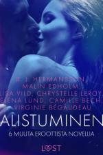 Alistuminen - 6 muuta eroottista novellia af Camille Bech