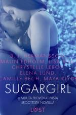 Sugargirl - 6 muuta provokatiivista eroottista novellia af Camille Bech