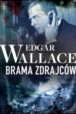 Brama zdrajcow af Edgar Wallace