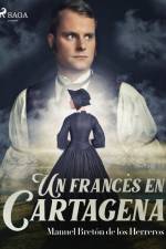 Un francés en Cartagena af Manuel Breton de Los Herreros