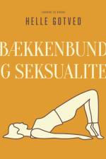 Bækkenbund og seksualitet af Helle Gotved