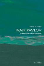 Ivan Pavlov af Daniel P. (Professor Emeritus of History of Medicine Todes