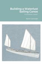 Building a Waterlust Sailing Canoe af Martin Cartwright