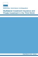 Multilateral Investment Insurance and Private Investment in the Third World af Manfred Holthus