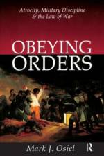 Obeying Orders af Mark J. Osiel