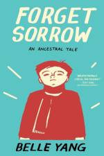 Forget Sorrow af Belle Yang