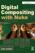 Digital Compositing with Nuke af Lee (Visual Effects Artist Lanier