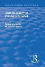 Revival: Autobiography of Friedrich Froebel (1915) af Friedrich Froebel