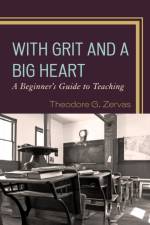 With Grit and a Big Heart af Theodore G. Zervas