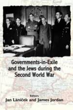 Governments in Exile and the Jews During the Second World War af James Jordan
