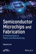 Semiconductor Microchips and Fabrication af Yaguang (University of Illinois Lian