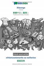 BABADADA black-and-white, Xitsonga - Traditional Chinese (Taiwan) (in chinese script), xihlamuselamarito xa swifaniso - visual dictionary (in chinese script) af Babadada Gmbh