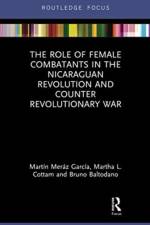 The Role of Female Combatants in the Nicaraguan Revolution and Counter Revolutionary War af Martin Meraz Garcia