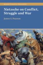 Nietzsche on Conflict, Struggle and War