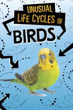 Unusual Life Cycles of Birds af Jaclyn Jaycox