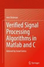 Verified Signal Processing Algorithms in Matlab and C af Arie Dickman
