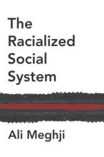 The Racialized Social System af Ali Meghji