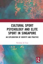 Cultural Sport Psychology and Elite Sport in Singapore af Nicholas (University of Surrey de Cruz