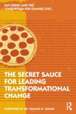 The Secret Sauce for Leading Transformational Change af Ian Ziskin