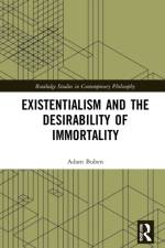 Existentialism and the Desirability of Immortality af Adam Buben