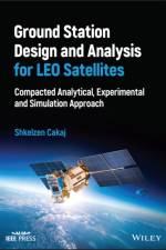 Ground Station Design and Analysis for LEO Satellites af Shkelzen (Polytechnic University of Tirana Cakaj