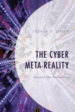 The Cyber Meta-Reality af Joshua A. Sipper