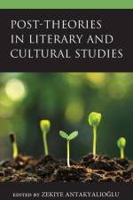 Post-Theories in Literary and Cultural Studies