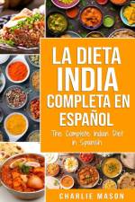 La Dieta India Completa en espanol/ The Complete Indian Diet in Spanish af Mason Charlie Mason