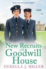 New Recruits at Goodwill House af Fenella J Miller