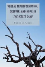 Verbal Transformation, Despair, and Hope in The Waste Land af Shudong Chen