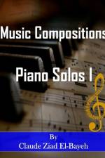Music Compositions Piano solos I af Claude Ziad El-Bayeh