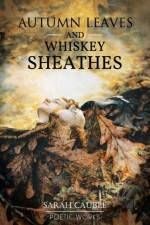 Autumn Leaves and Whiskey Sheathes af Sarah Cauble