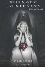 The Things That Live in the Stones af Sarah Cauble