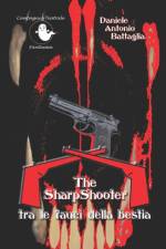 The SharpShooter tra le fauci della bestia af Daniele Antonio Battaglia