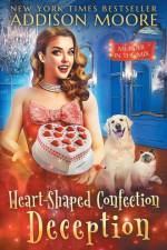Heart-Shaped Confection Deception af Addison Moore