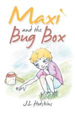 Maxi and the Bug Box af J L Hodskins