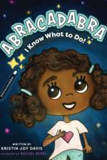 ABRACADABRA I Know What To Do! af Kristin Joy Davis