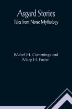 Asgard Stories af Mabel H Cummings and Mary H Foster
