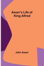 Asser's Life of King Alfred af John Asser