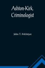 Ashton-Kirk, Criminologist af John T McIntyre